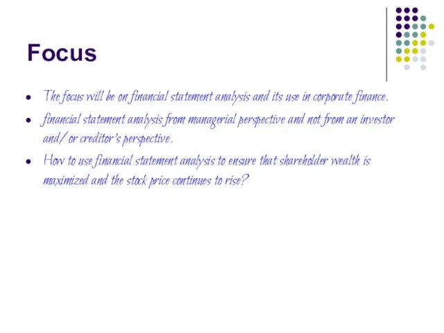 Focus The focus will be on financial statement analysis and