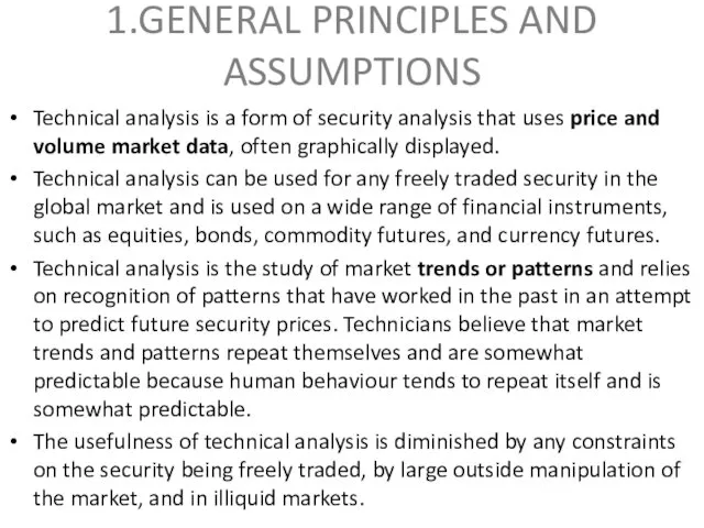 1.GENERAL PRINCIPLES AND ASSUMPTIONS Technical analysis is a form of