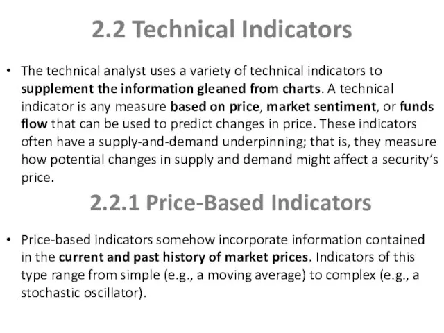 2.2 Technical Indicators The technical analyst uses a variety of