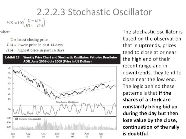 2.2.2.3 Stochastic Oscillator The stochastic oscillator is based on the
