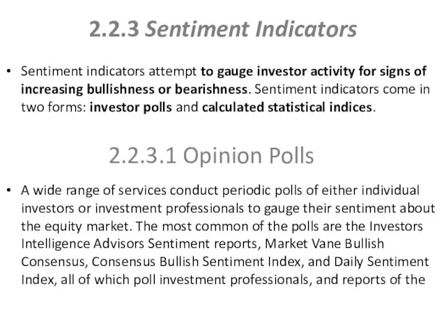 2.2.3 Sentiment Indicators Sentiment indicators attempt to gauge investor activity