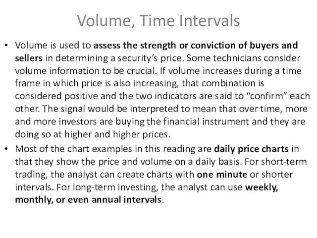 Volume, Time Intervals Volume is used to assess the strength