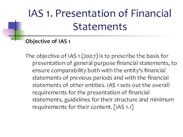 IAS 1. Presentation of Financial Statements Objective of IAS 1