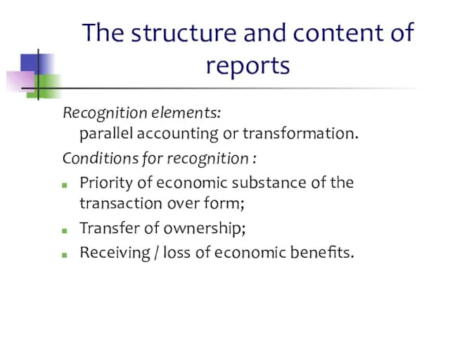 The structure and content of reports Recognition elements: parallel accounting