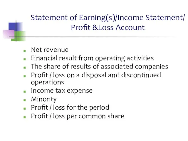 Statement of Earning(s)/Income Statement/ Profit &Loss Account Net revenue Financial