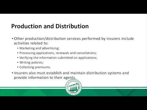 Production and Distribution Other production/distribution services performed by insurers include