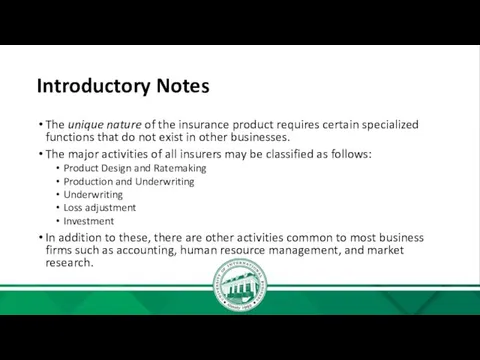 Introductory Notes The unique nature of the insurance product requires