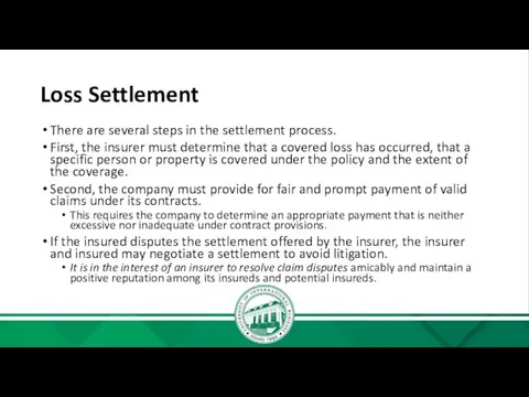 Loss Settlement There are several steps in the settlement process.