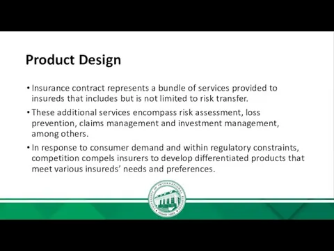 Product Design Insurance contract represents a bundle of services provided