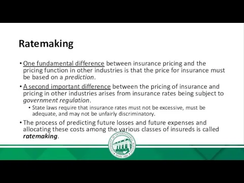 Ratemaking One fundamental difference between insurance pricing and the pricing