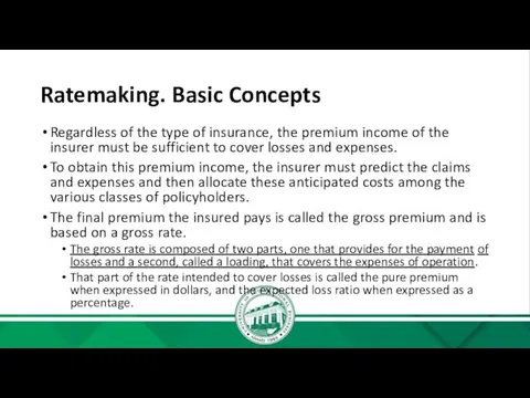 Ratemaking. Basic Concepts Regardless of the type of insurance, the