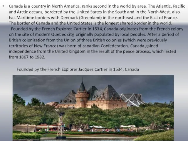 Canada is a country in North America, ranks second in