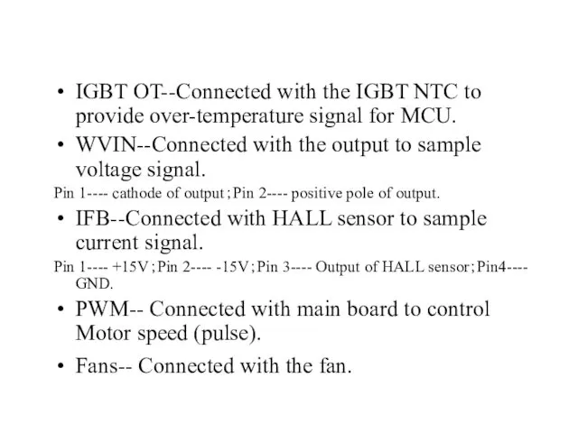 IGBT OT--Connected with the IGBT NTC to provide over-temperature signal for MCU. WVIN--Connected