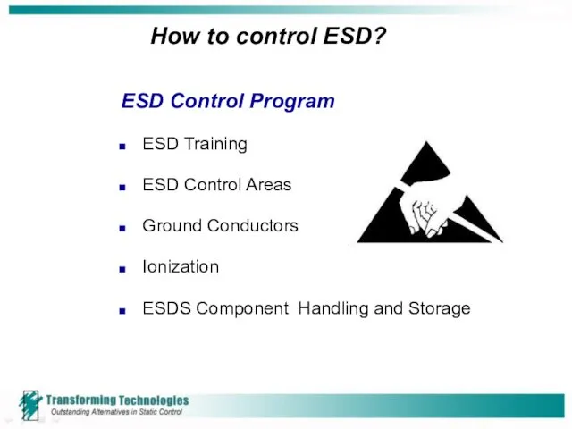 How to control ESD? ESD Training ESD Control Areas Ground