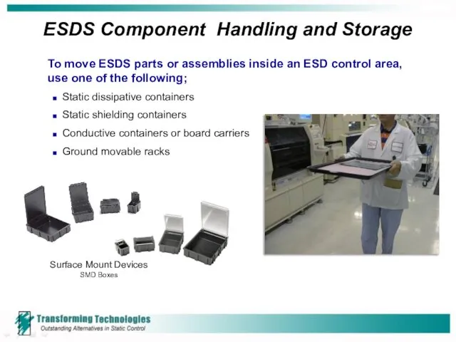 ESDS Component Handling and Storage To move ESDS parts or