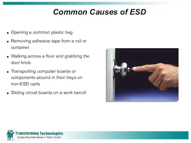 Common Causes of ESD Opening a common plastic bag Removing