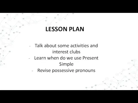 LESSON PLAN Talk about some activities and interest clubs Learn