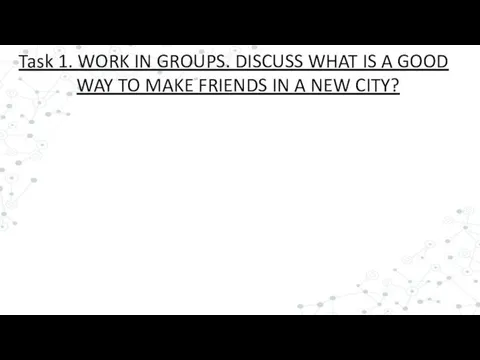 Task 1. WORK IN GROUPS. DISCUSS WHAT IS A GOOD