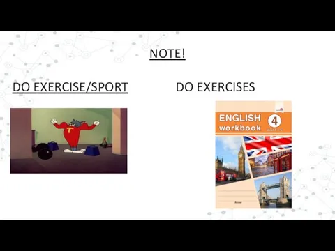 NOTE! DO EXERCISE/SPORT DO EXERCISES