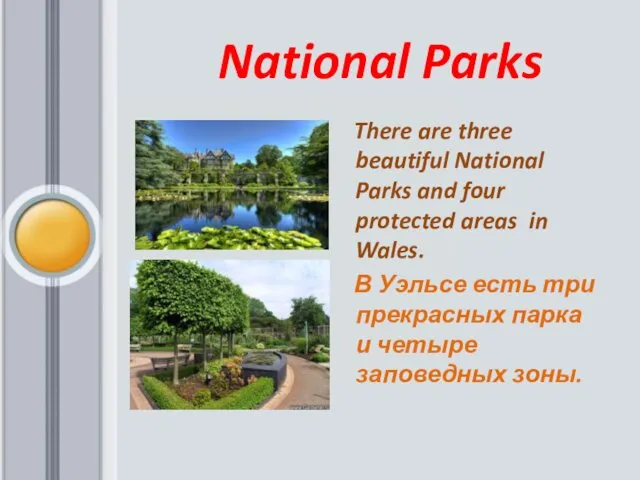 National Parks There are three beautiful National Parks and four