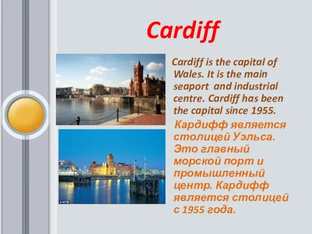 Cardiff Cardiff is the capital of Wales. It is the
