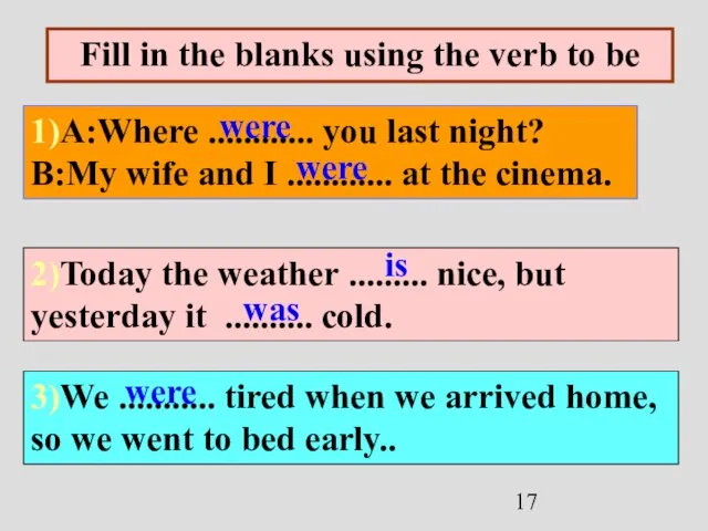 Fill in the blanks using the verb to be 1)A:Where