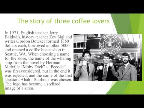 The story of three coffee lovers In 1971, English teacher