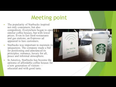 Meeting point The popularity of Starbucks inspired not only consumers,