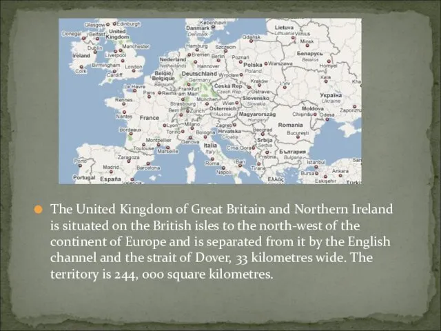 The United Kingdom of Great Britain and Northern Ireland is