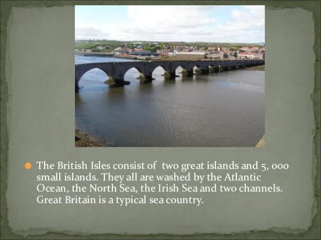 The British Isles consist of two great islands and 5,