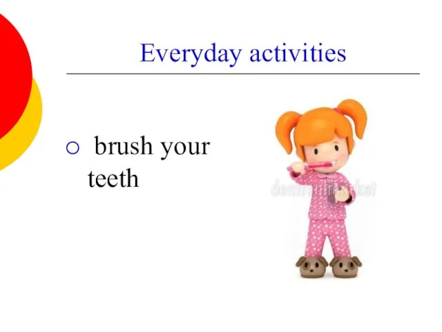 Everyday activities brush your teeth