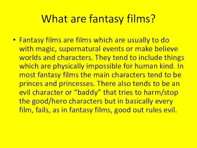 What are fantasy films? Fantasy films are films which are