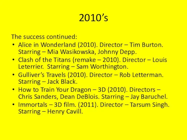 2010’s The success continued: Alice in Wonderland (2010). Director –