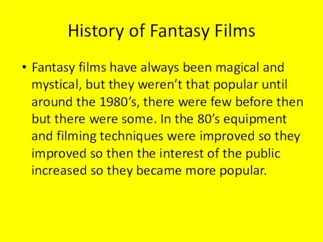 History of Fantasy Films Fantasy films have always been magical