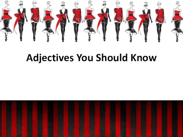 Adjectives You Should Know