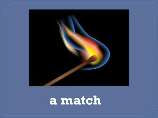 a match