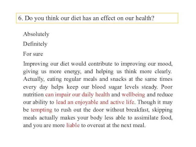 6. Do you think our diet has an effect on our health? Absolutely