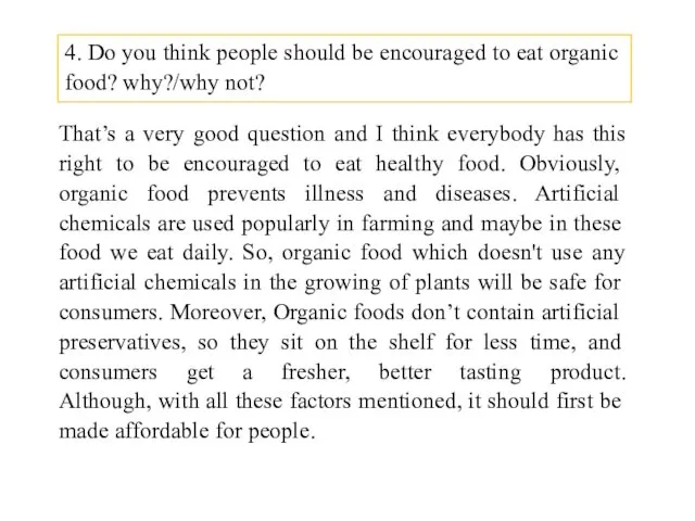 4.‎ Do you think people should be encouraged to eat organic food? ‎why?/why
