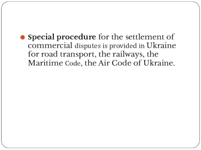 Special procedure for the settlement of commercial disputes is provided