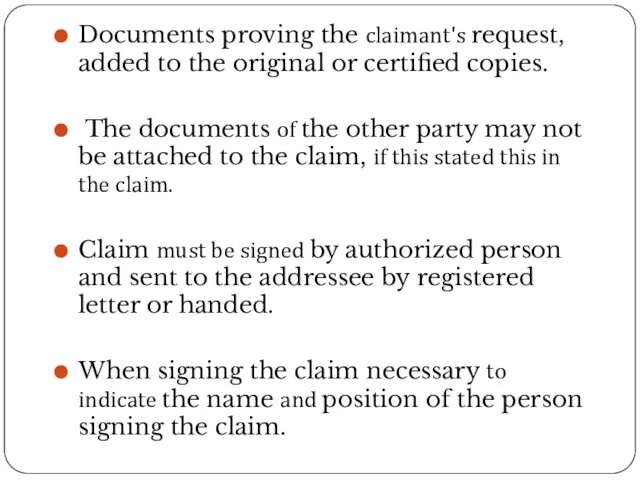 Documents proving the claimant's request, added to the original or