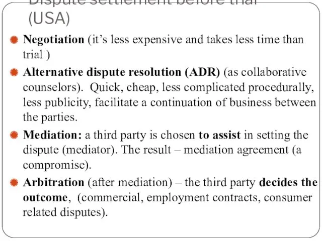 Dispute settlement before trial (USA) Negotiation (it’s less expensive and