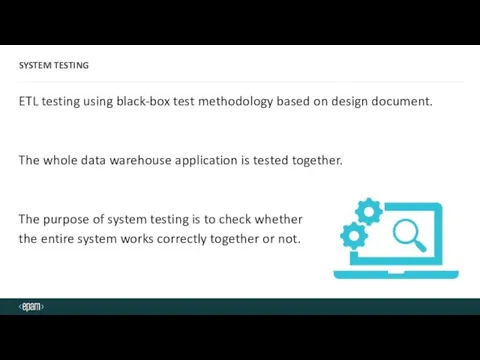 SYSTEM TESTING ETL testing using black-box test methodology based on