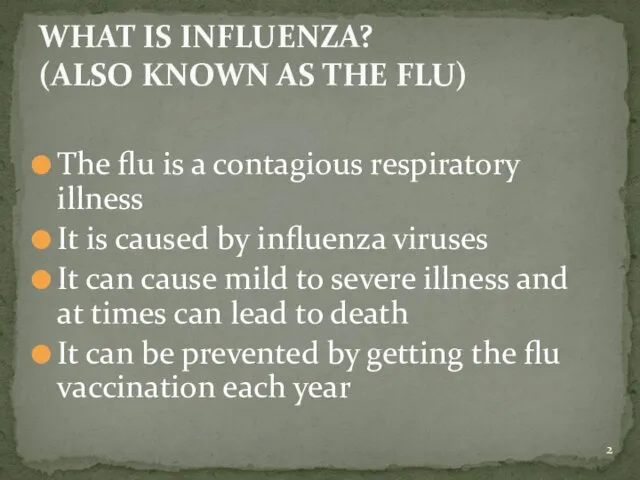 The flu is a contagious respiratory illness It is caused