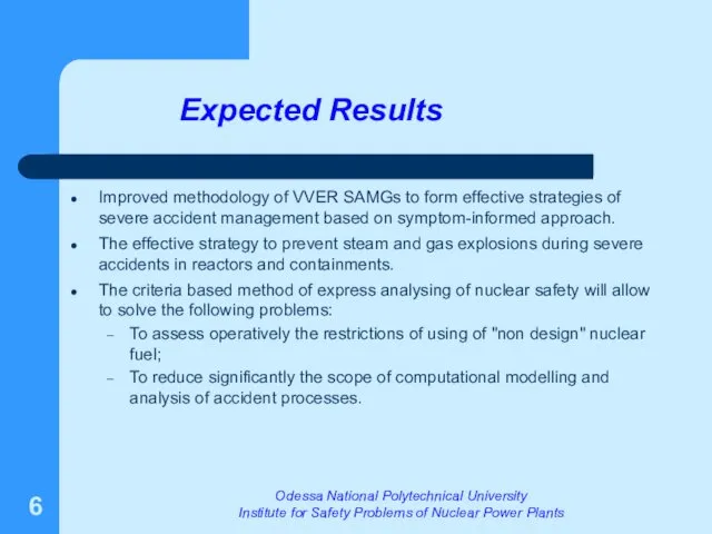 Expected Results Improved methodology of VVER SAMGs to form effective