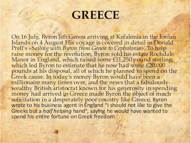 GREECE On 16 July, Byron left Genoa arriving at Kefalonia