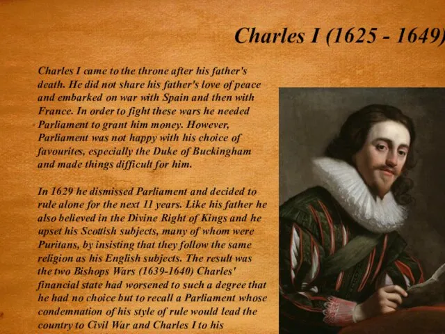 Charles I (1625 - 1649) Charles I came to the