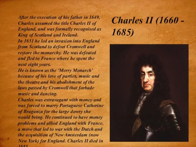 Charles II (1660 - 1685) After the execution of his