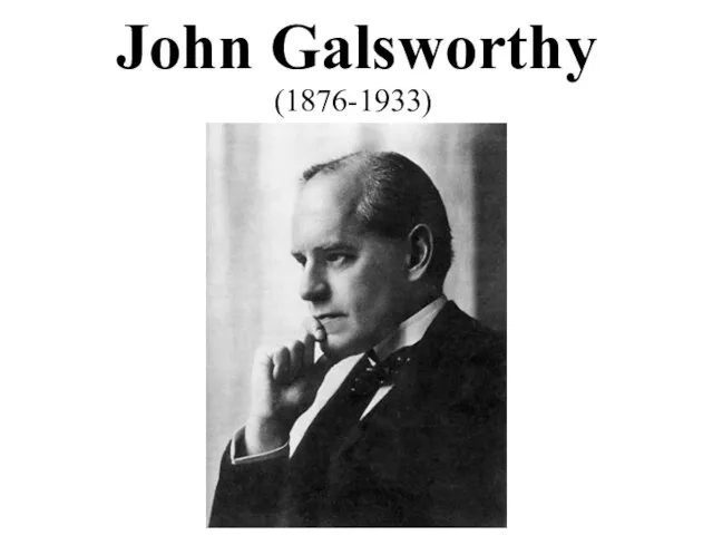 John Galsworthy (1876-1933)