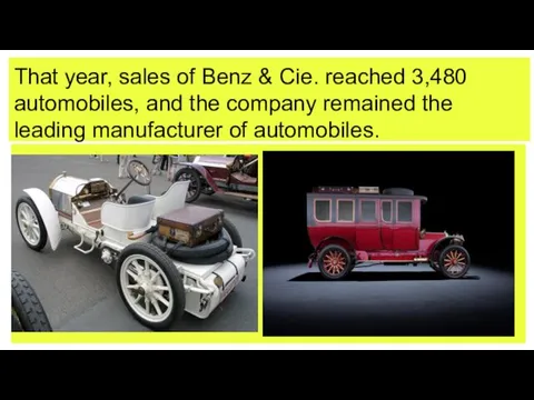 That year, sales of Benz & Cie. reached 3,480 automobiles, and the company