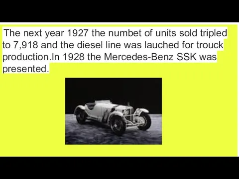 The next year 1927 the numbet of units sold tripled to 7,918 and